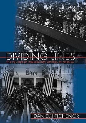 Dividing Lines: The Politics of Immigration Control in America (Princeton Studies in American Politics)