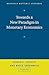 Towards a New Paradigm in Monetary Economics (Raffaele Mattioli Lectures)