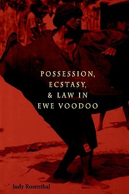 Possession, Ecstasy, and Law in Ewe Voodoo (Paperback)