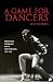 A Game for Dancers: Perform...