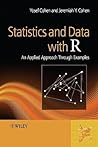 Statistics and Data with R: An Applied Approach Through Examples
