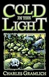 Cold in the Light by Charles Allen Gramlich