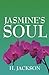 Jasmine's Soul by H. Jackson