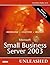 Microsoft Small Business Server 2003: Unleashed