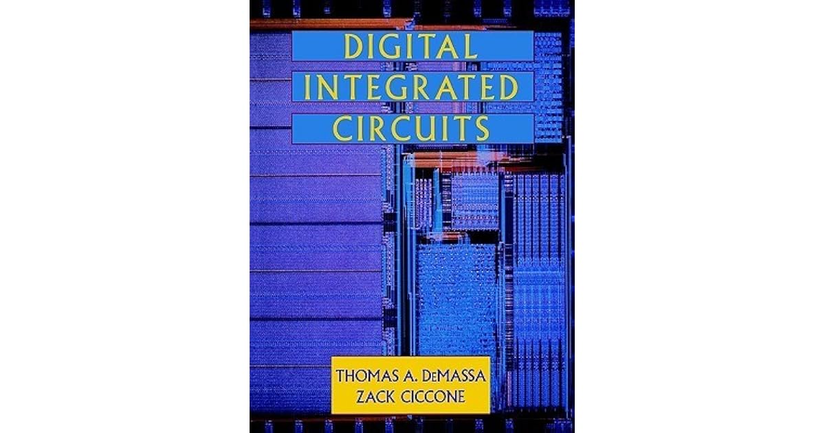 Digital Integrated Circuits by Thomas A. Demassa