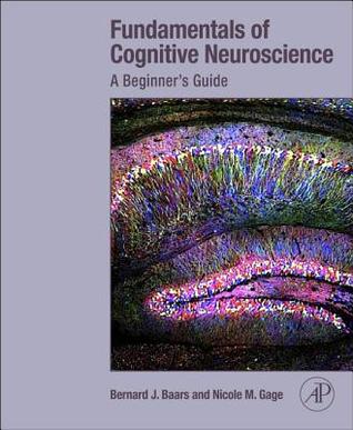 Fundamentals of Cognitive Neuroscience: A Beginner's Guide (Paperback)