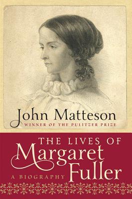The Lives of Margaret Fuller (Hardcover)