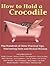 How to Hold a Crocodile