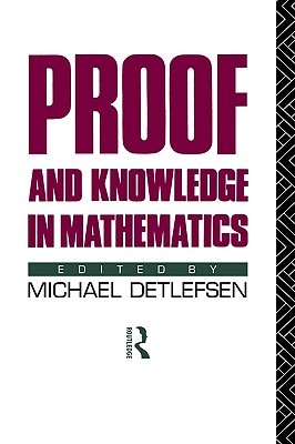 Proof and Knowledge in Mathematics (Hardcover)