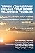 Train Your Brain Engage Your Heart Transform Your Life: A Two Step Program to Enhance Attention; Decrease Stress; Cultivate Peace, Joy and Resilience; ... in Attention & Interpretaion Therapy (Ait)