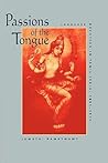 Passions of the Tongue: Language Devotion in Tamil India, 1891–1970 (Studies on the History of Society and Culture) (Volume 29)