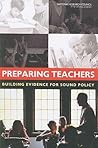 Preparing Teachers: Building Evidence for Sound Policy Preparing Teachers: Building Evidence for Sound Policy