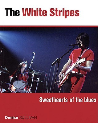 White Stripes: Sweethearts of the Blues (Paperback)