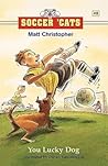 Soccer 'Cats: You Lucky Dog (Soccer Cats (Paperback))