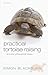 Practical Tortoise Raising by Simon Blackburn
