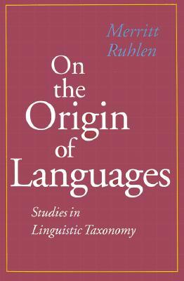 On the Origin of Languages: Studies in Linguistic Taxonomy (Paperback)