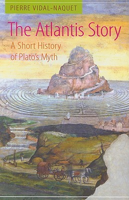 The Atlantis Story: A Short History of Plato's Myth (Hardcover)