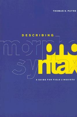 Describing Morphosyntax: A Guide for Field Linguists