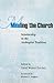 Minding The Church: Scholarship In The Anabaptist Tradition (Studies in Anabaptist and Mennonite History)
