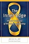 The Inner Edge: The 10 Practices of Personal Leadership The Inner Edge: The 10 Practices of Personal Leadership