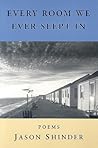Every Room We Ever Slept In: Poems