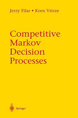 Competitive Markov Decision Processes (Hardcover)