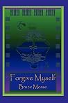 Forgive Myself: This is the story of a boy's struggle to become a man Forgive Myself: This is the story of a boy's struggle to become a man
