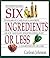 Six Ingredients or Less