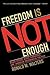 Freedom is Not Enough: Black Voters, Black Candidates, and American Presidential Politics (American Political Challenges)