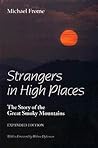 Strangers in High Places: The Story of the Great Smoky Mountains Strangers in High Places: The Story of the Great Smoky Mountains