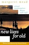 New Lives for Old: Cultural Transformation-Manus, 1928-53