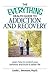 The Everything Health Guide to Addiction and Recovery: Control your behavior and build a better life