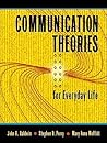Communication Theories for Everyday Life Communication Theories for Everyday Life