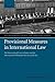Provisional Measures in International Law: The International Court of Justice and the International Tribunal for the Law of the Sea (International Courts and Tribunals Series)