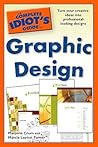 The Complete Idiot's Guide to Graphic Design The Complete Idiot's Guide to Graphic Design