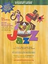 Jazz for Young People Curriculum: Individual Student Guide Jazz for Young People Curriculum: Individual Student Guide
