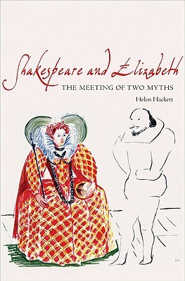 Shakespeare and Elizabeth: The Meeting of Two Myths (Hardcover)