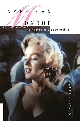American Monroe: The Making of a Body Politic (Paperback)