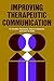 Improving Therapeutic Communication P
