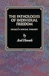 The Pathologies of Individual Freedom: Hegel's Social Theory (Princeton Monographs in Philosophy)