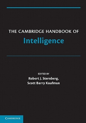 The Cambridge Handbook of Intelligence (Cambridge Handbooks in Psychology)