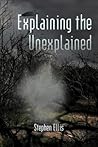 Explaining the Unexplained Explaining the Unexplained