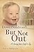 Down (Syndrome) But Not Out: A Journey from Grief to Joy