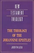 The Theology of the Johannine Epistles