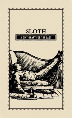 Sloth: A Dictionary for the Lazy (Hardcover)