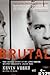 Brutal: The Untold Story of...