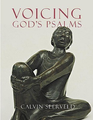 Voicing God's Psalms (Calvin Institute of Christian Worship Liturgical Studies)