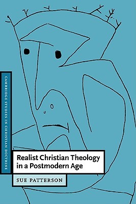 Realist Christian Theology in a Postmodern Age (Cambridge Studies in Christian Doctrine, Series Number 2)