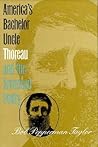 America's Bachelor Uncle:Thoreau and the American Polity (American Political Thought) America's Bachelor Uncle:Thoreau and the American Polity (American Political Thought)