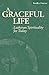 A Graceful Life: Lutheran Spirituality for Today